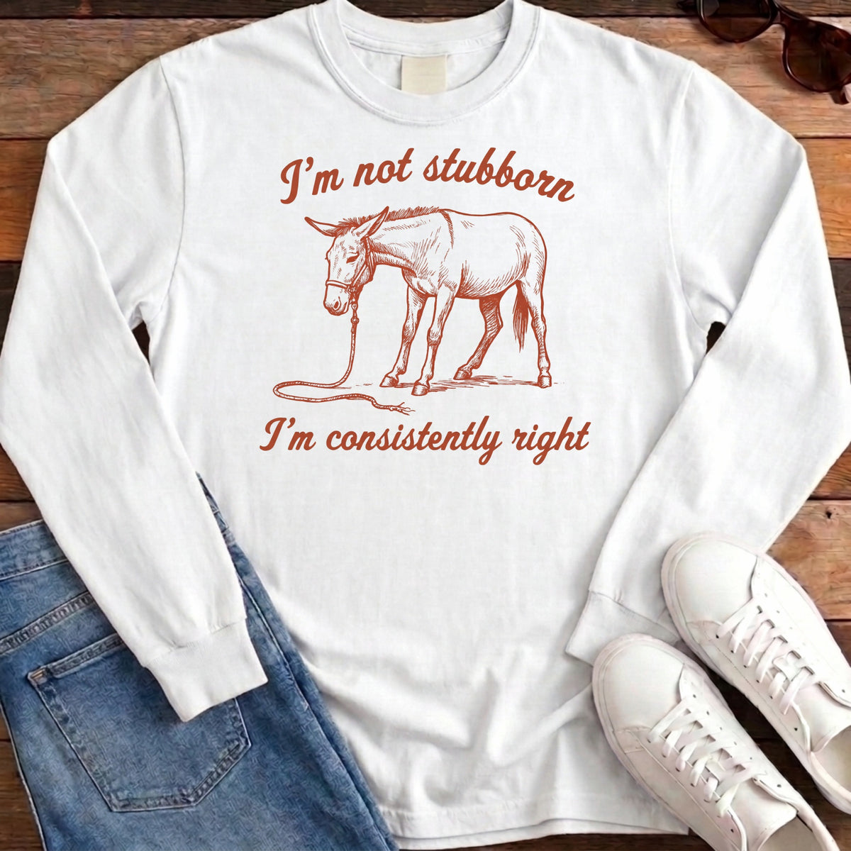 I'm Not Stubborn Long Sleeve - White