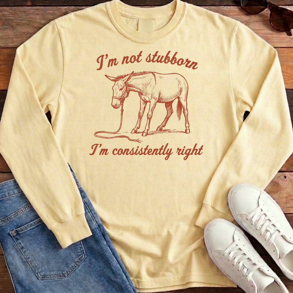I'm Not Stubborn Long Sleeve - Butter