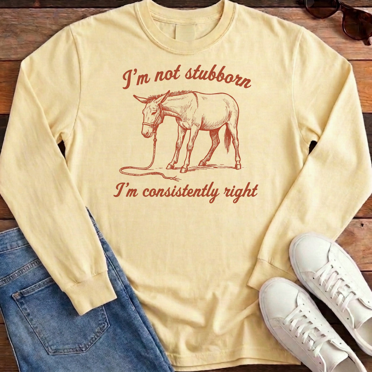 I'm Not Stubborn Long Sleeve - Butter