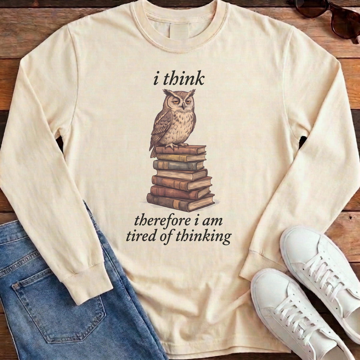 I Think Therefore I Am Tired Of Thinking Long Sleeve - Ivory