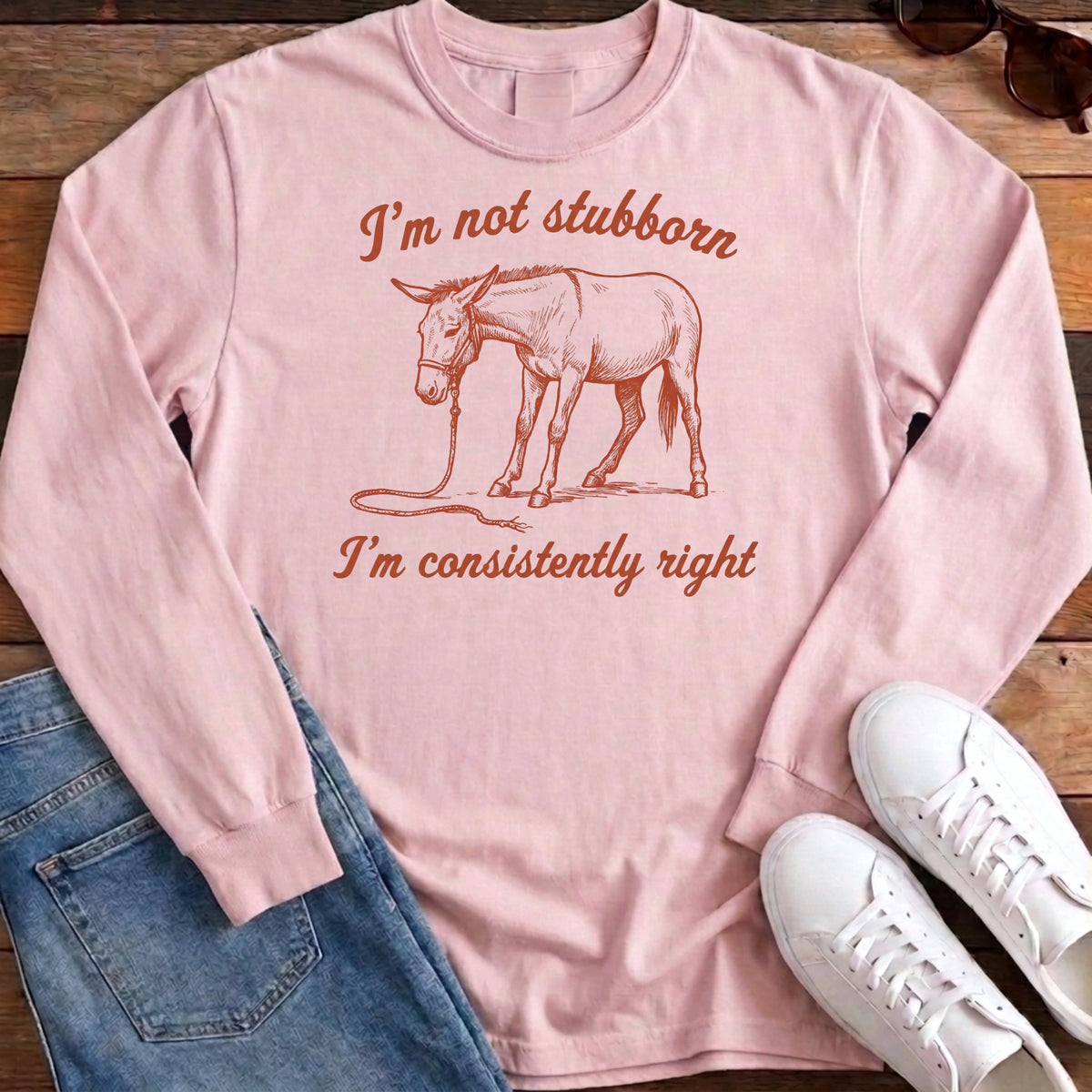 I'm Not Stubborn Long Sleeve - Blossom