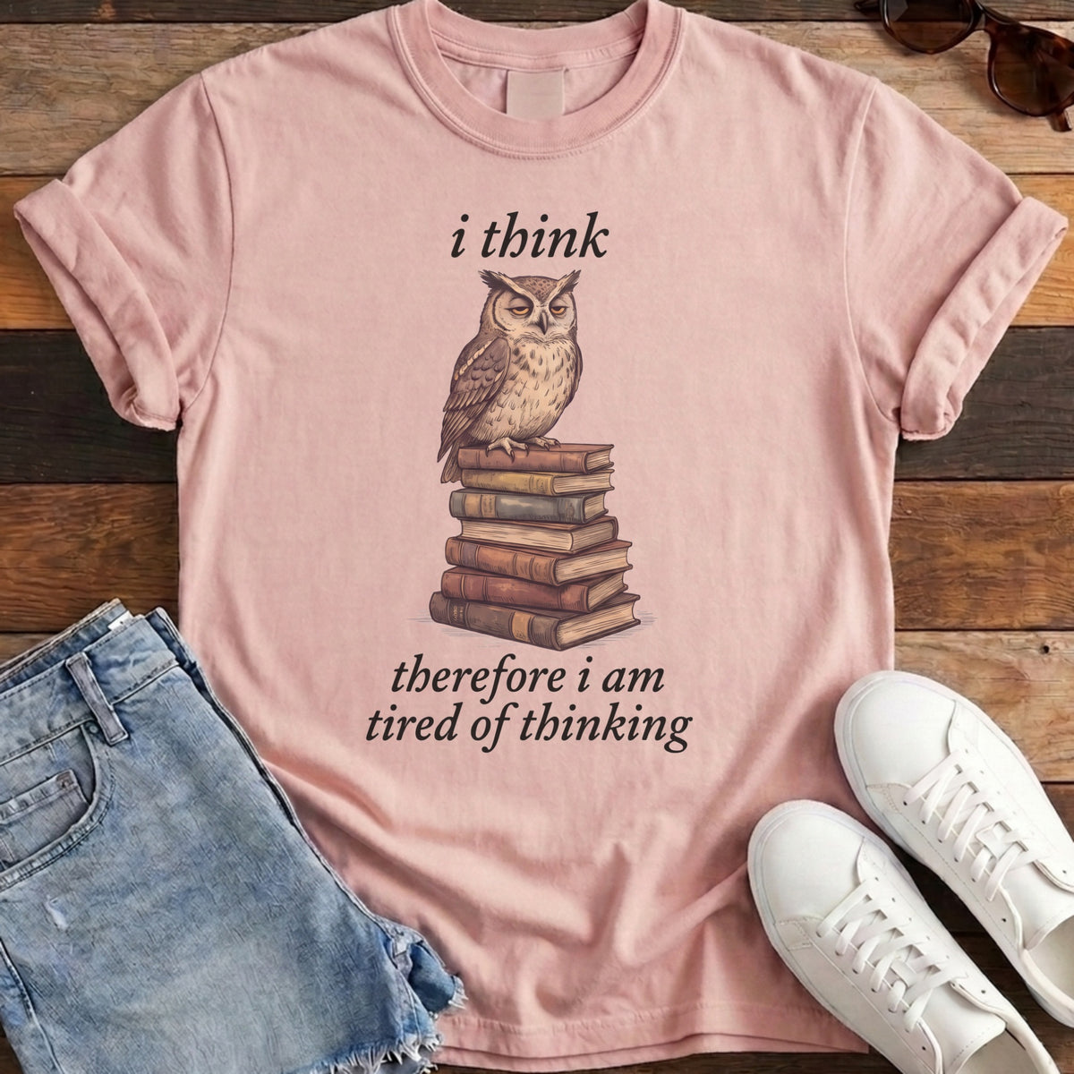I Think Therefore I Am Tired Of Thinking Tee - Blossom