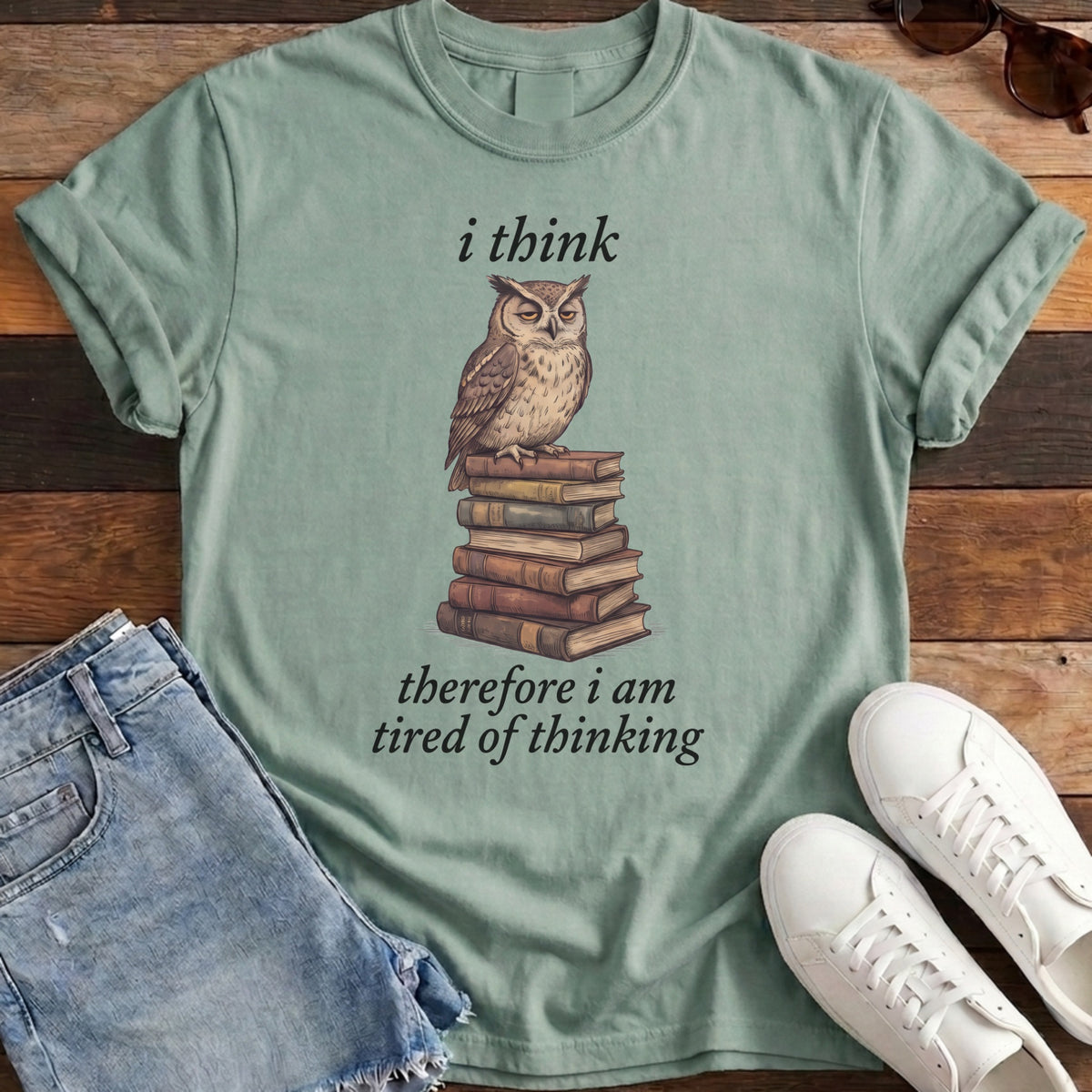 I Think Therefore I Am Tired Of Thinking Tee - Bay
