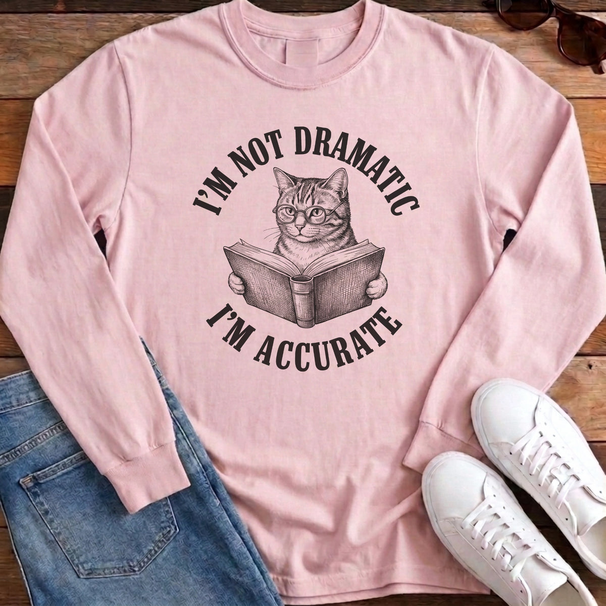 I'm Not Dramatic I'm Accurate Long Sleeve - Blossom