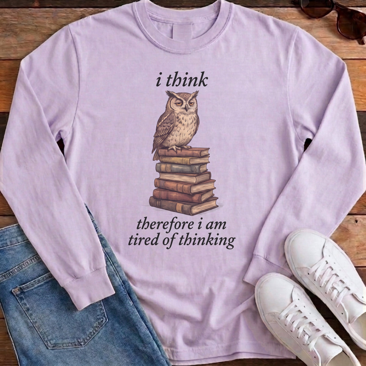 I Think Therefore I Am Tired Of Thinking Long Sleeve - Orchid