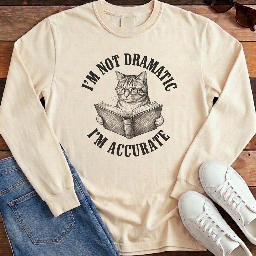 I'm Not Dramatic I'm Accurate Long Sleeve - Ivory