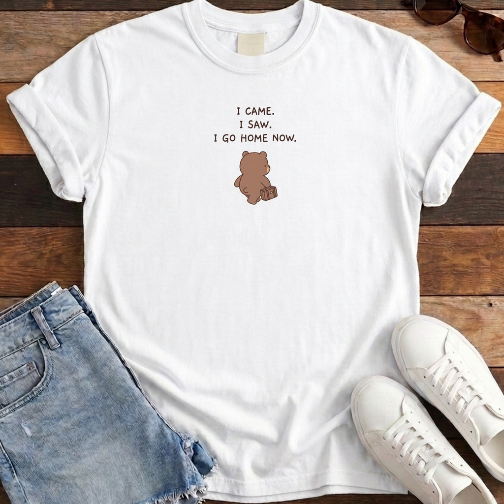 I Came I Saw I Go Home Now Tee - White
