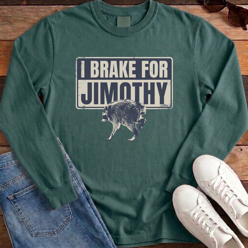 I Brake For Jimothy Long Sleeve - Blue Spruce