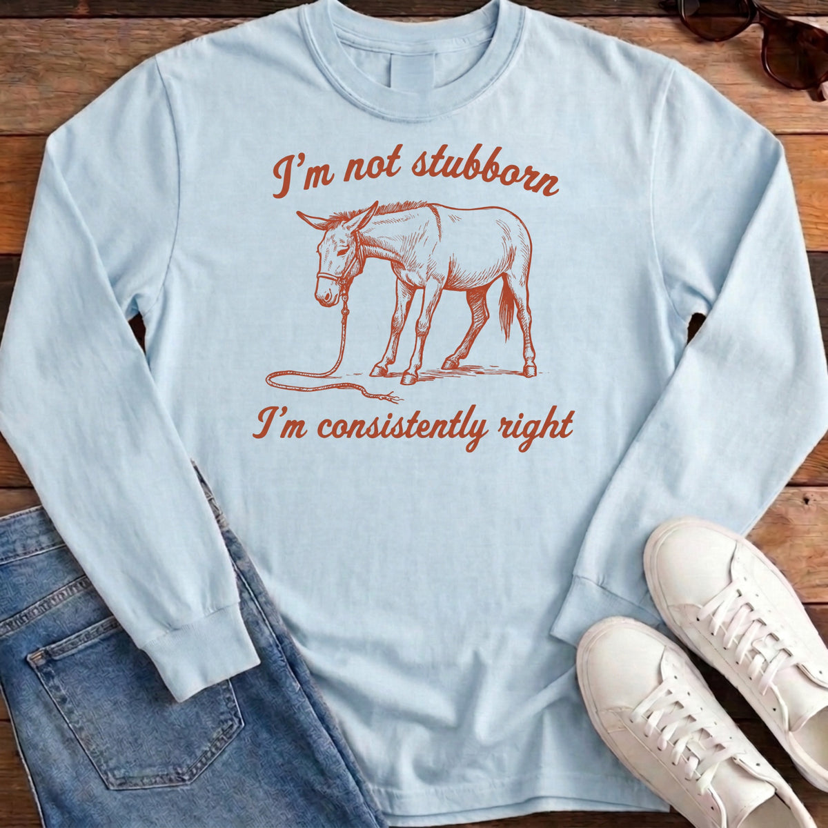 I'm Not Stubborn Long Sleeve - Chambray