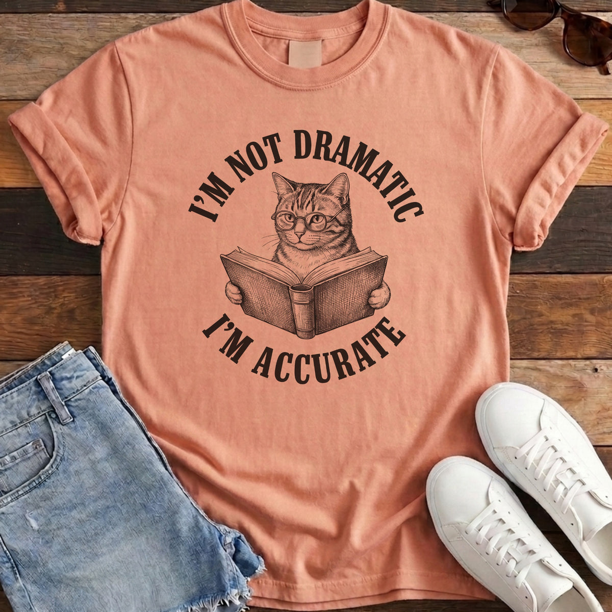 I'm Not Dramatic I'm Accurate Tee - Terracotta