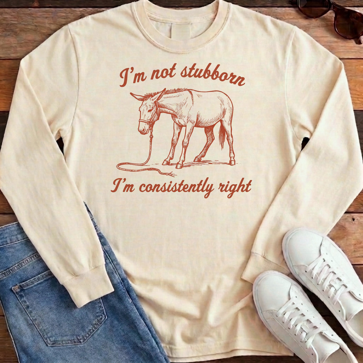 I'm Not Stubborn Long Sleeve - Ivory
