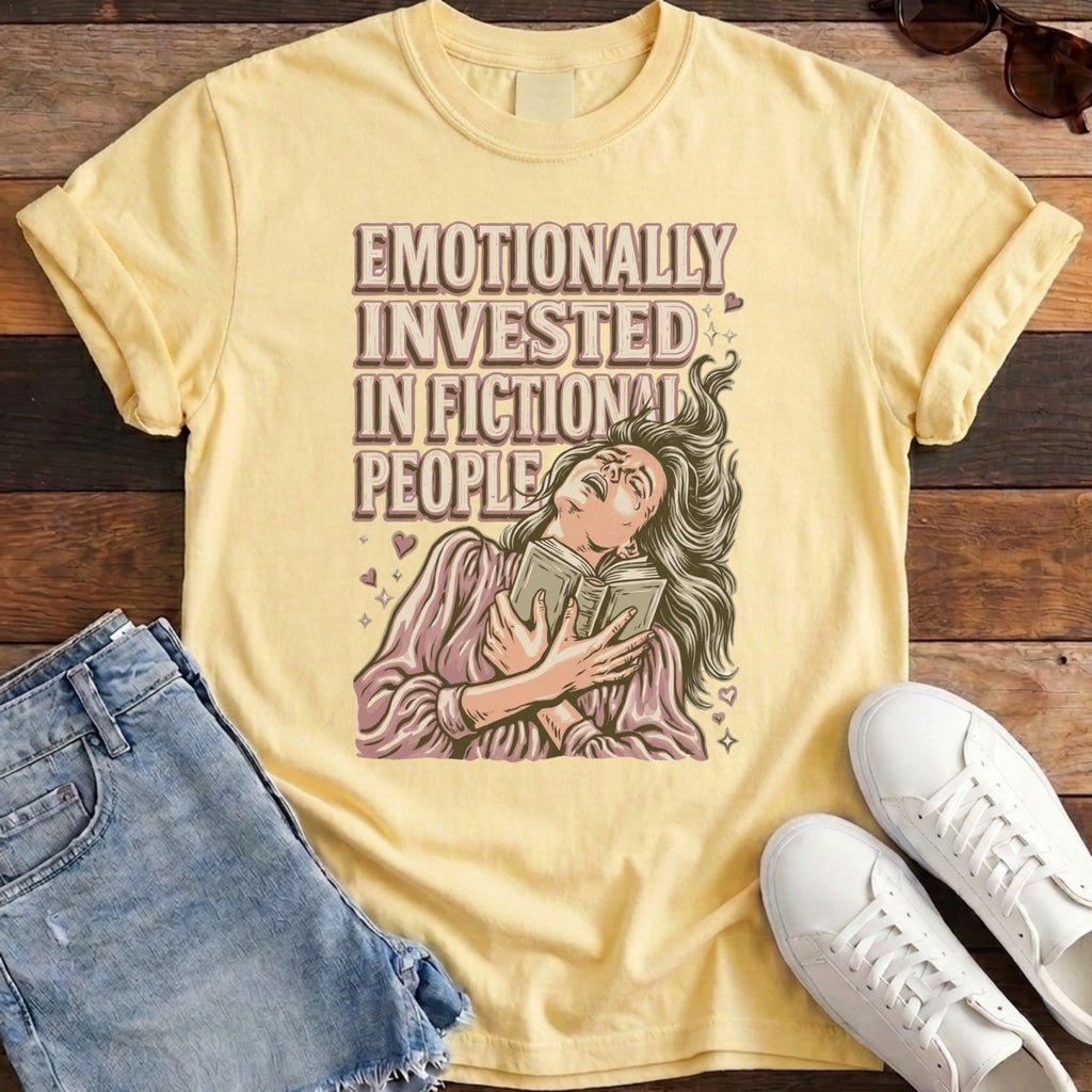 Emotionally Invested In Fictional People Tee