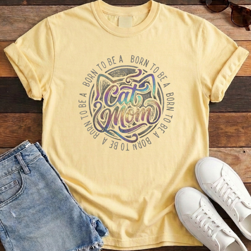 Born To Be A Cat Mom Tee
