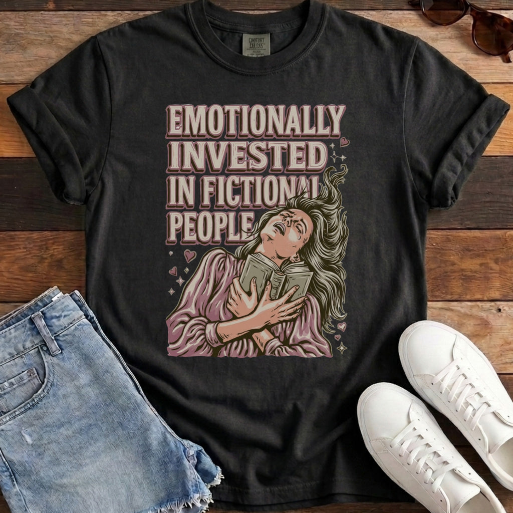 Emotionally Invested In Fictional People Tee