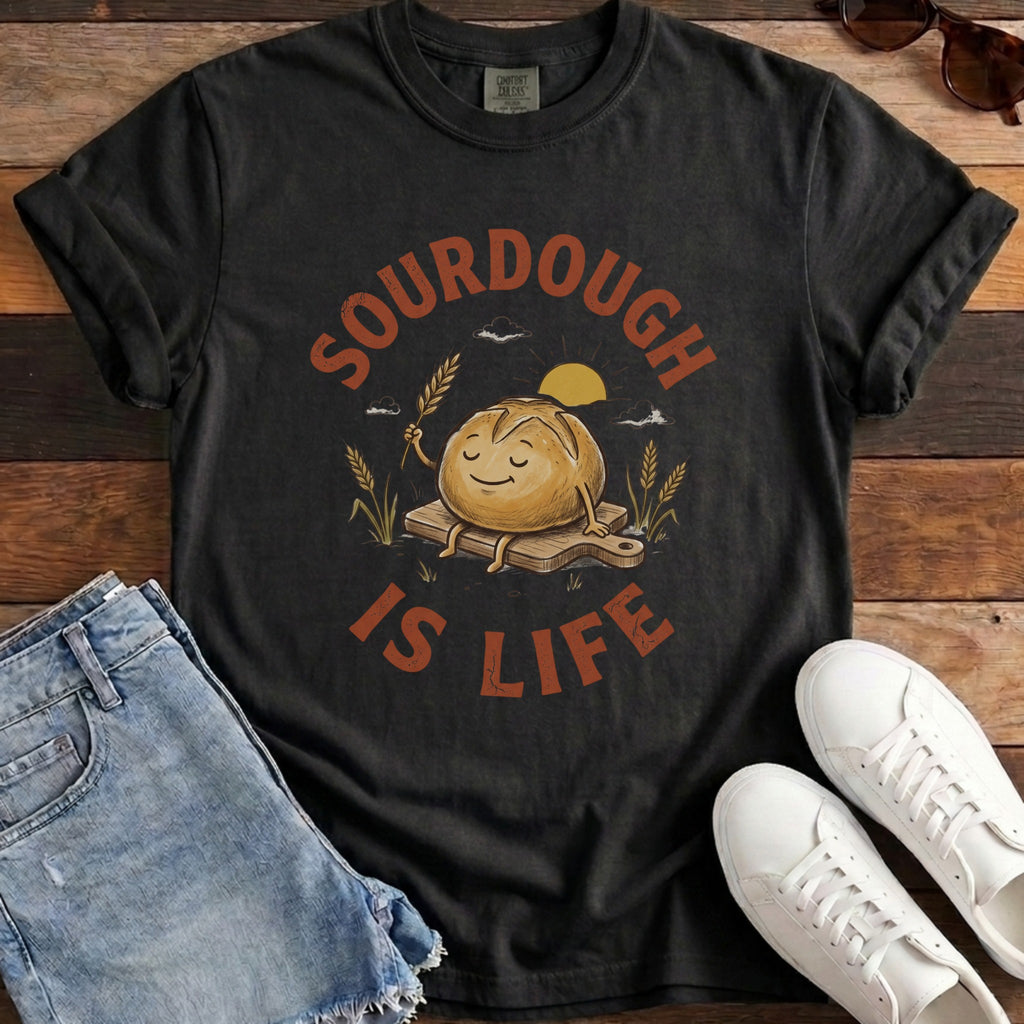Sourdough Is Life Tee