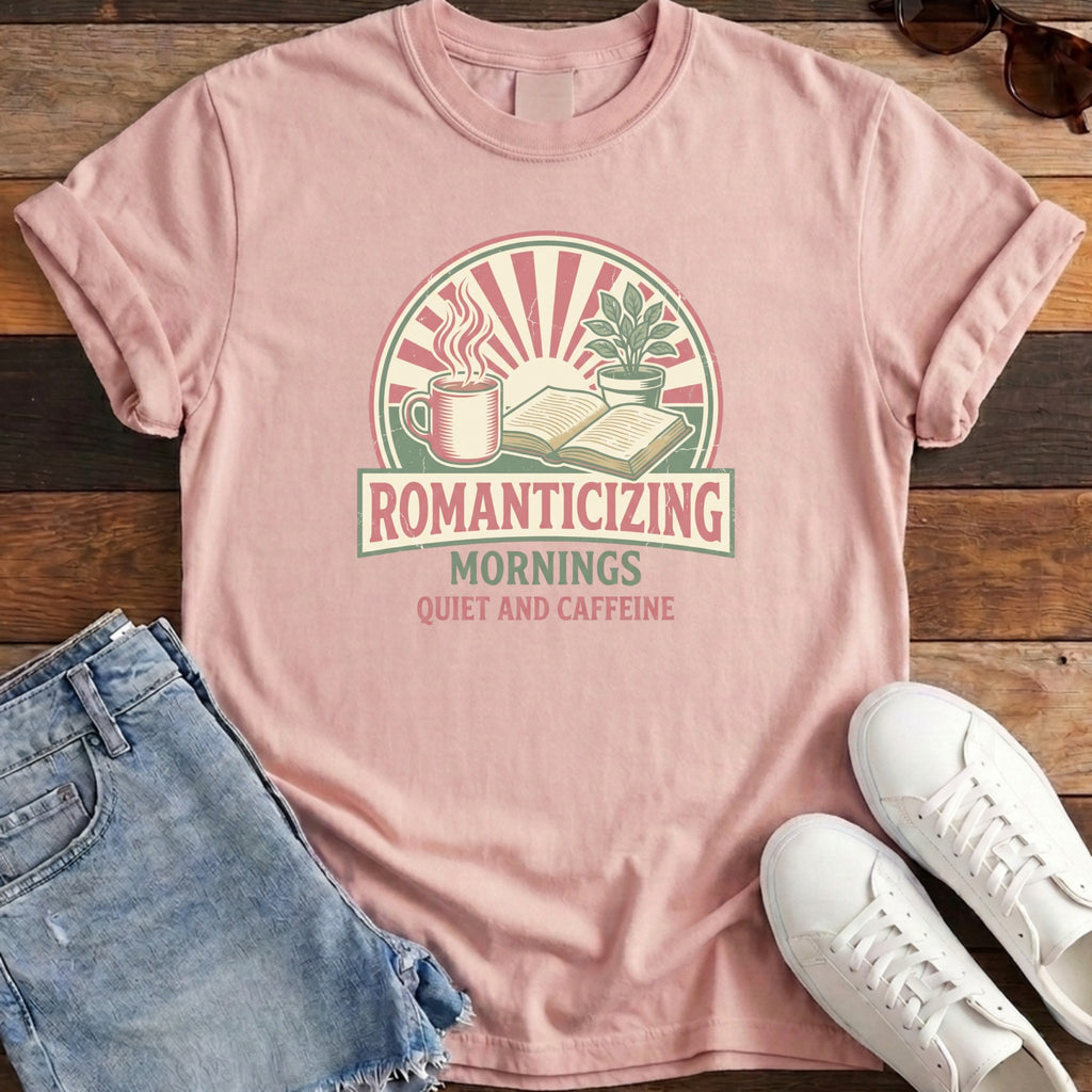 Romanticizing Mornings Tee