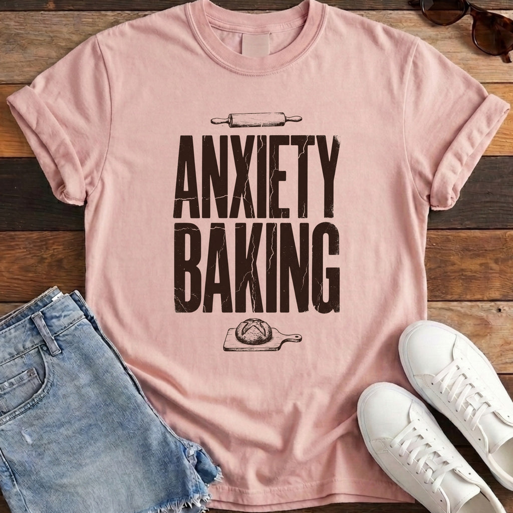 Anxiety Baking Tee