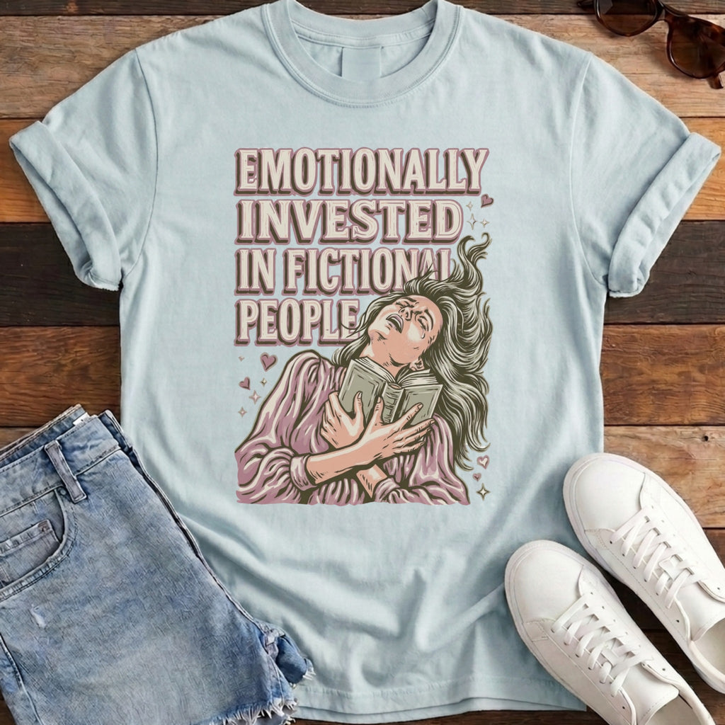 Emotionally Invested In Fictional People Tee