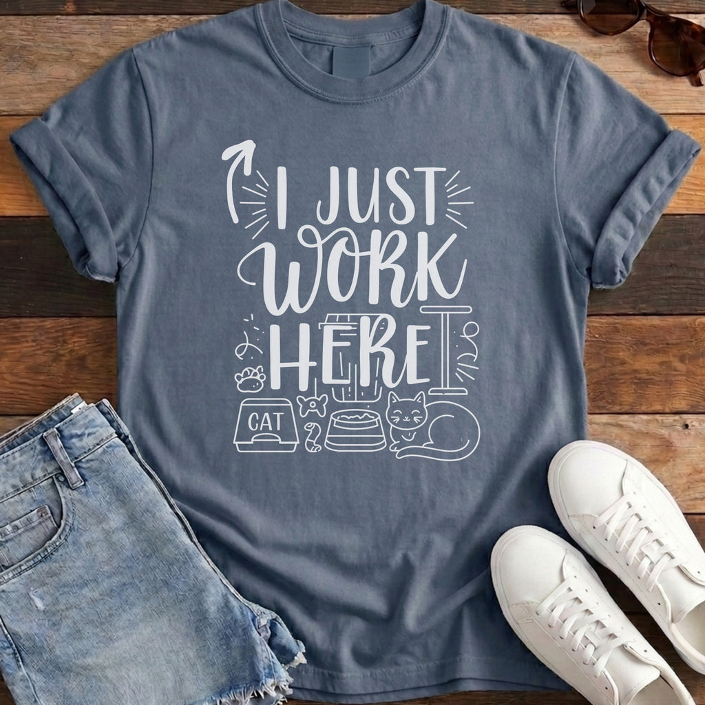 I Just Work Here Cat Tee