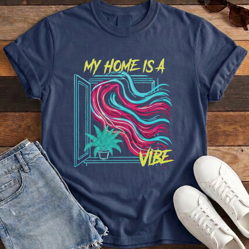 My Home Is A Vibe Tee