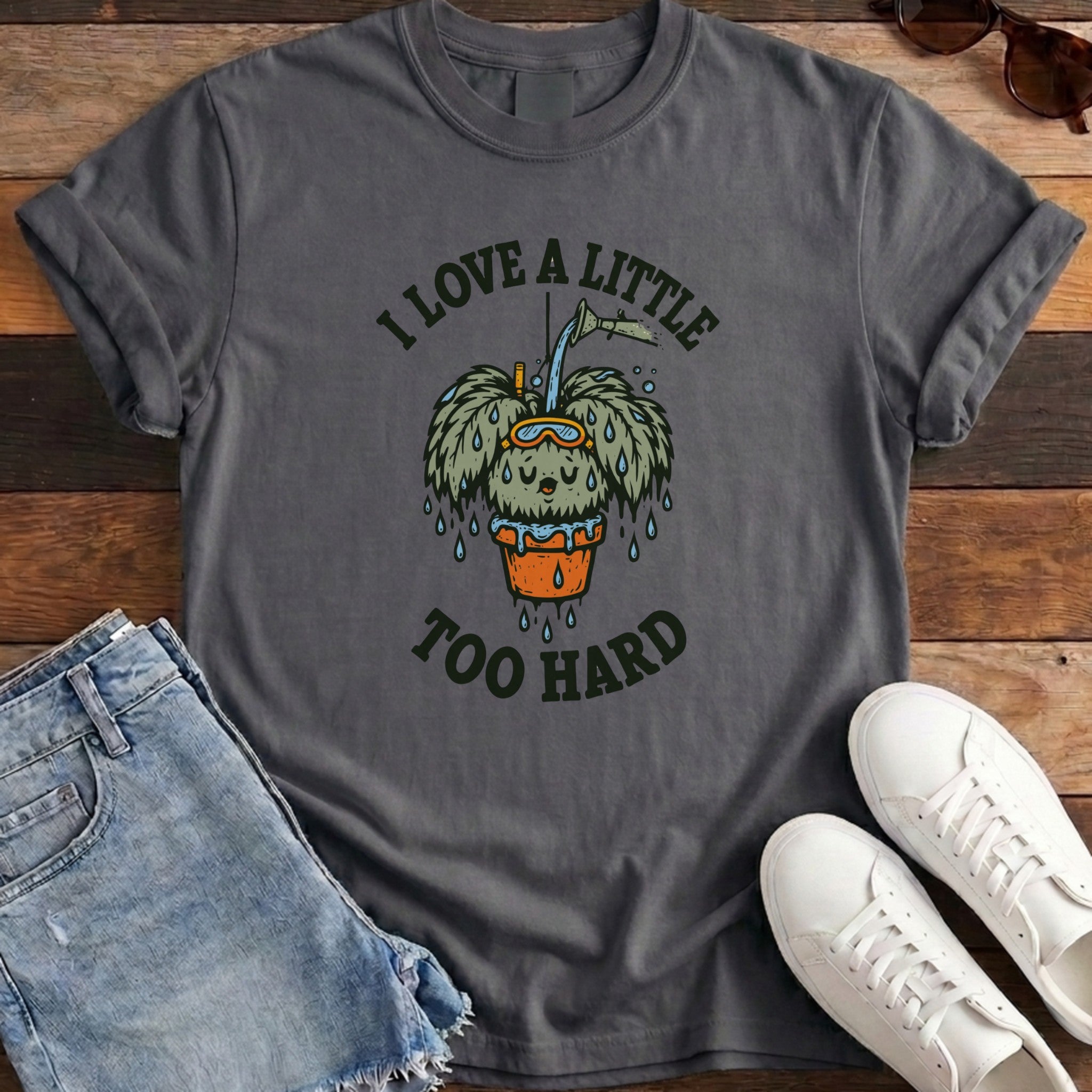 I Love A Little Too Hard Tee