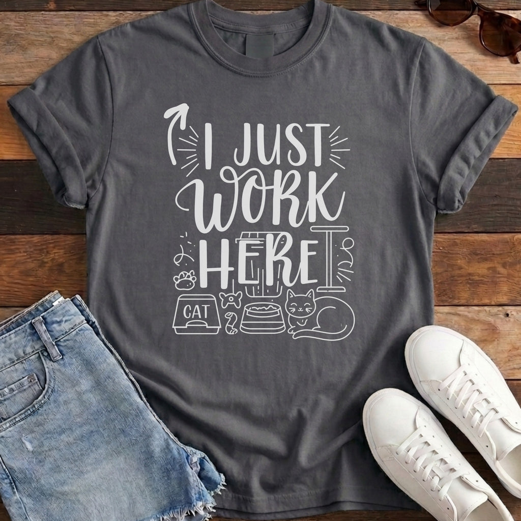 I Just Work Here Cat Tee