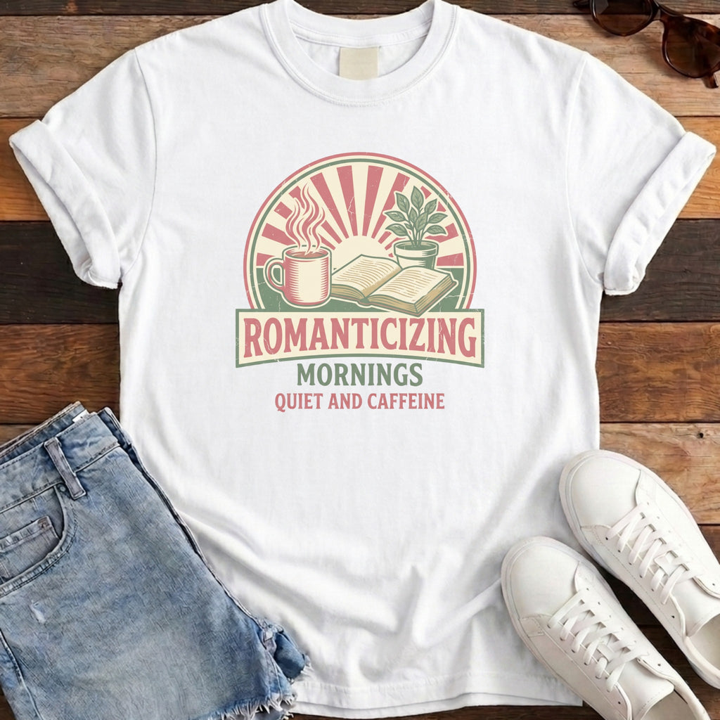 Romanticizing Mornings Tee